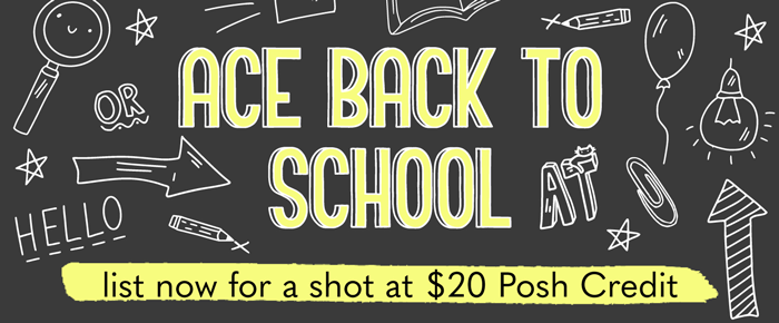 Ace back to school, list to win $20 posh credit