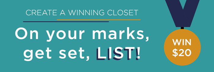 Create a winning closet. On your marks, get set, list! Win $20.